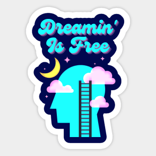 Dreamin; Is Free Sticker